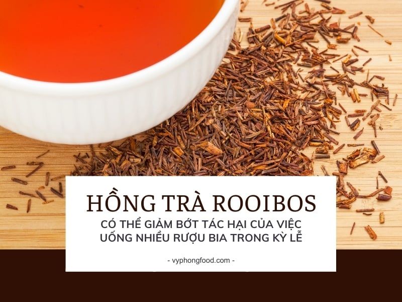Hồng trà Rooibos có thể giảm bớt tác hại của việc uống nhiều rượu bia trong kỳ lễ.