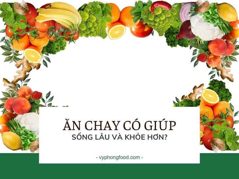 Ăn chay có giúp sống lâu và khỏe hơn?