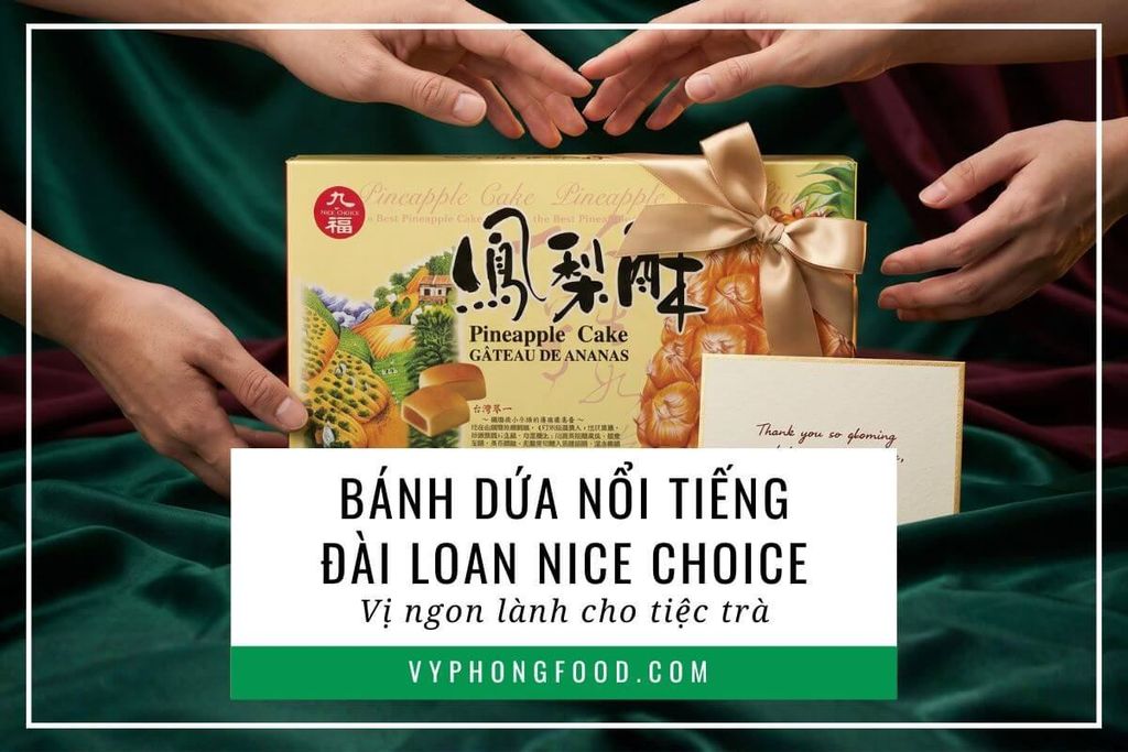 Bánh dứa nổi tiếng Đài Loan Nice Choice: Vị ngon lành cho tiệc trà