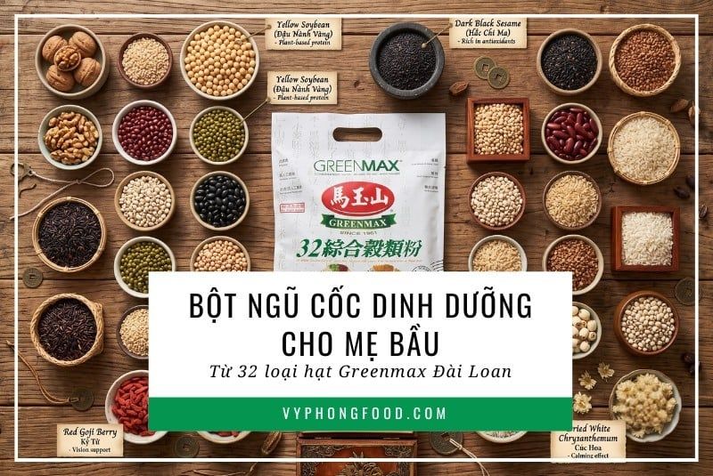 Bột ngũ cốc dinh dưỡng cho mẹ bầu từ 32 loại hạt Greenmax.