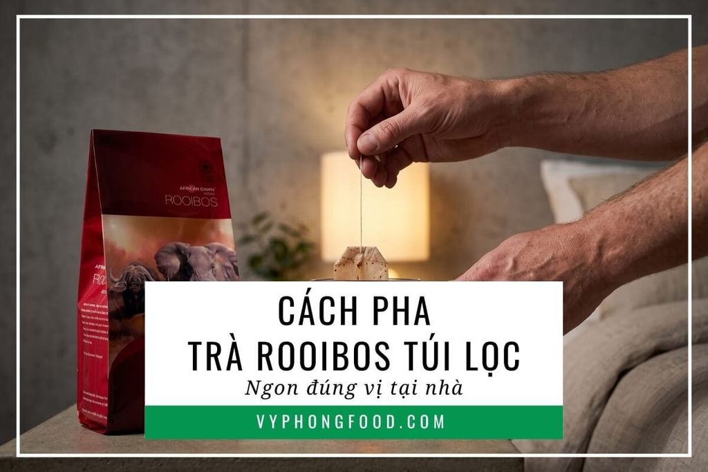 Cách pha trà rooibos túi lọc ngon đúng vị tại nhà