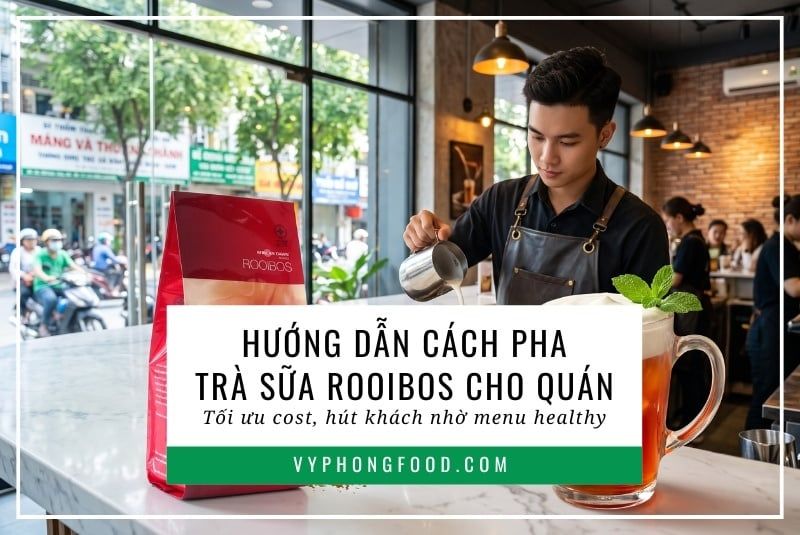 Hướng dẫn cách pha trà sữa rooibos cho quán: Tối ưu cost, hút khách nhờ menu healthy.