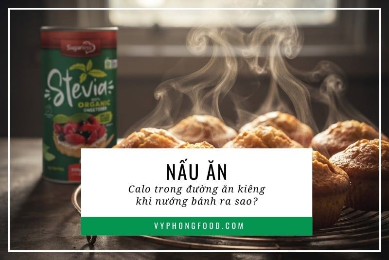 Nấu ăn: Calo trong đường ăn kiêng khi nướng bánh ra sao?