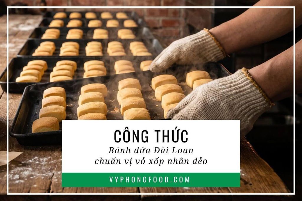 Công thức bánh dứa Đài Loan chuẩn vị vỏ xốp nhân dẻo