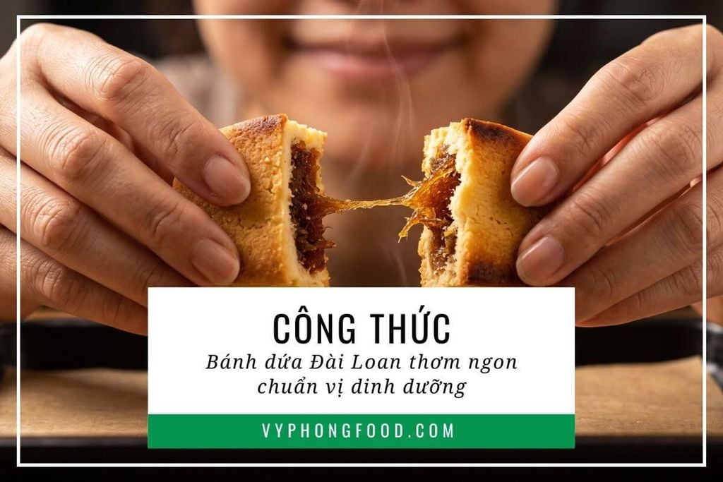 Công thức bánh dứa Đài Loan thơm ngon chuẩn vị dinh dưỡng