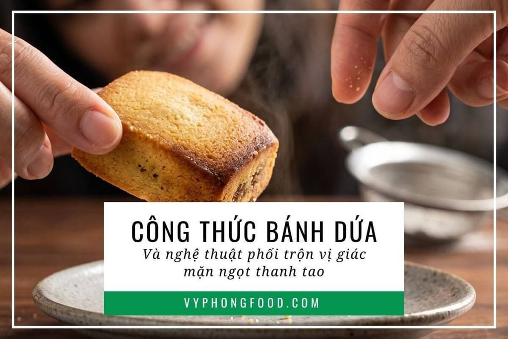 Công thức bánh dứa và nghệ thuật phối trộn vị giác mặn ngọt thanh tao
