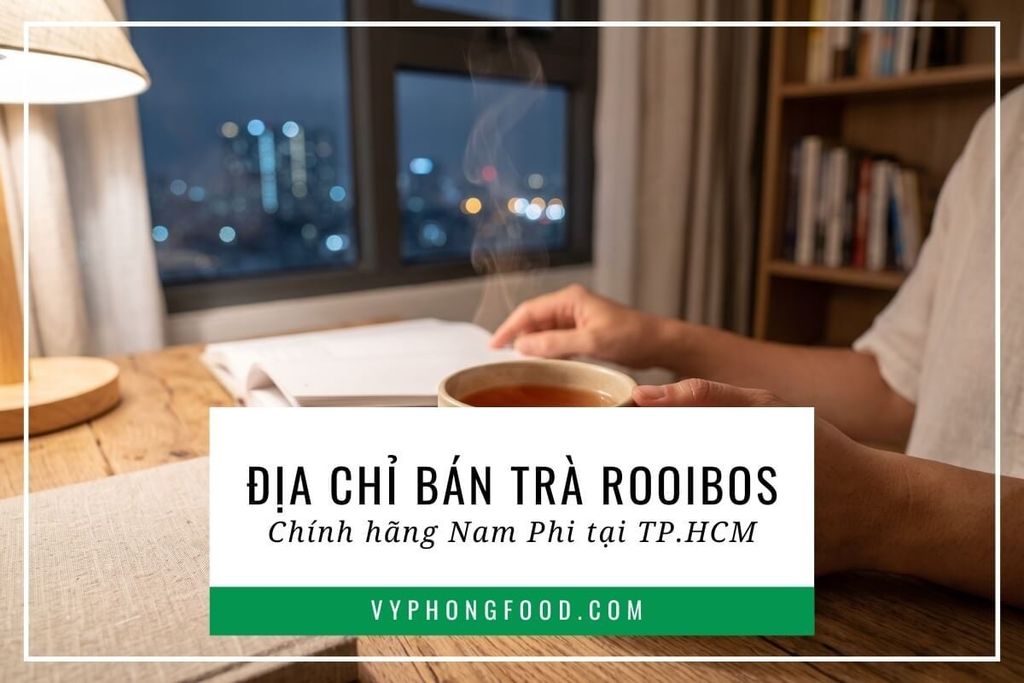 Địa chỉ bán trà rooibos chính hãng Nam Phi tại TP.HCM