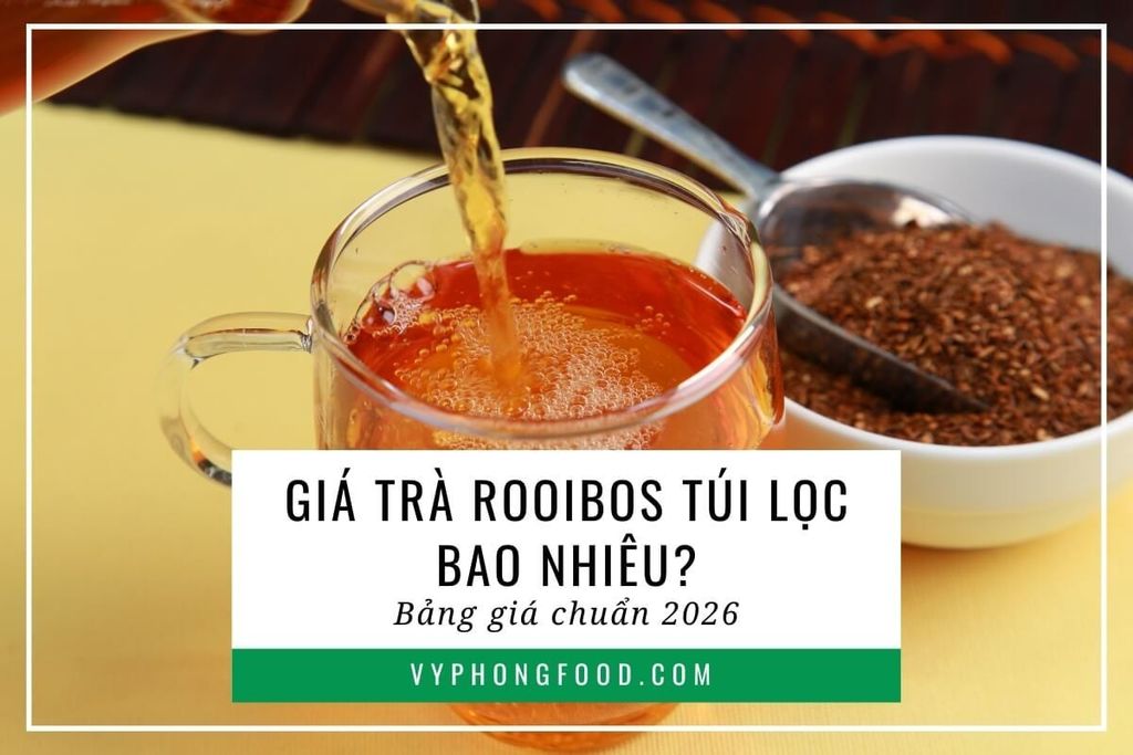 Giá trà rooibos túi lọc bao nhiêu? Bảng giá chuẩn 2026