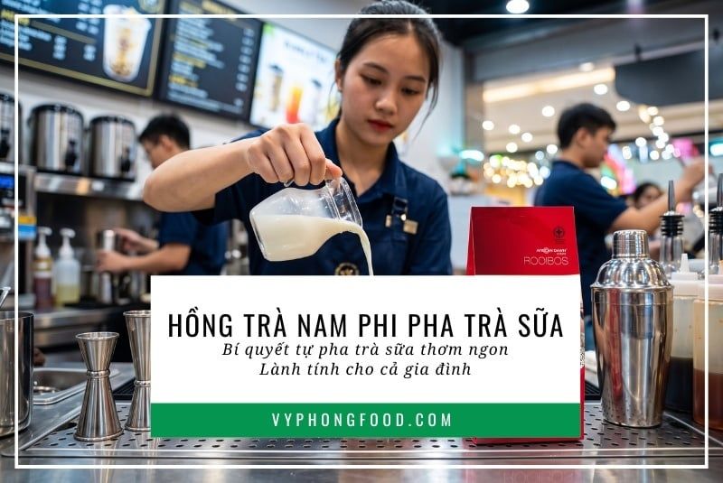 Hồng trà Nam Phi pha trà sữa: Bí quyết tự pha trà sữa thơm ngon, lành tính cho cả gia đình.