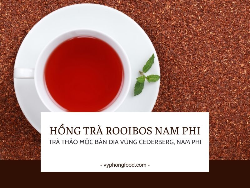 Hồng trà rooibos Nam Phi - trà thảo mộc bản địa vùng Cederberg, Nam Phi.