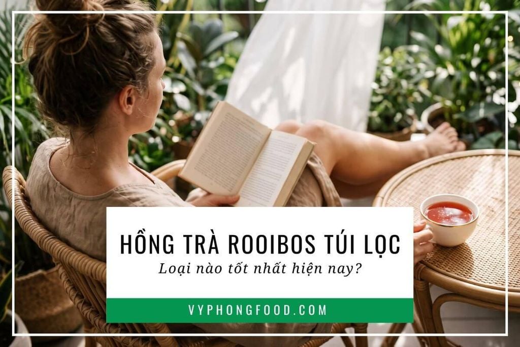 Hồng trà rooibos túi lọc loại nào tốt nhất hiện nay?