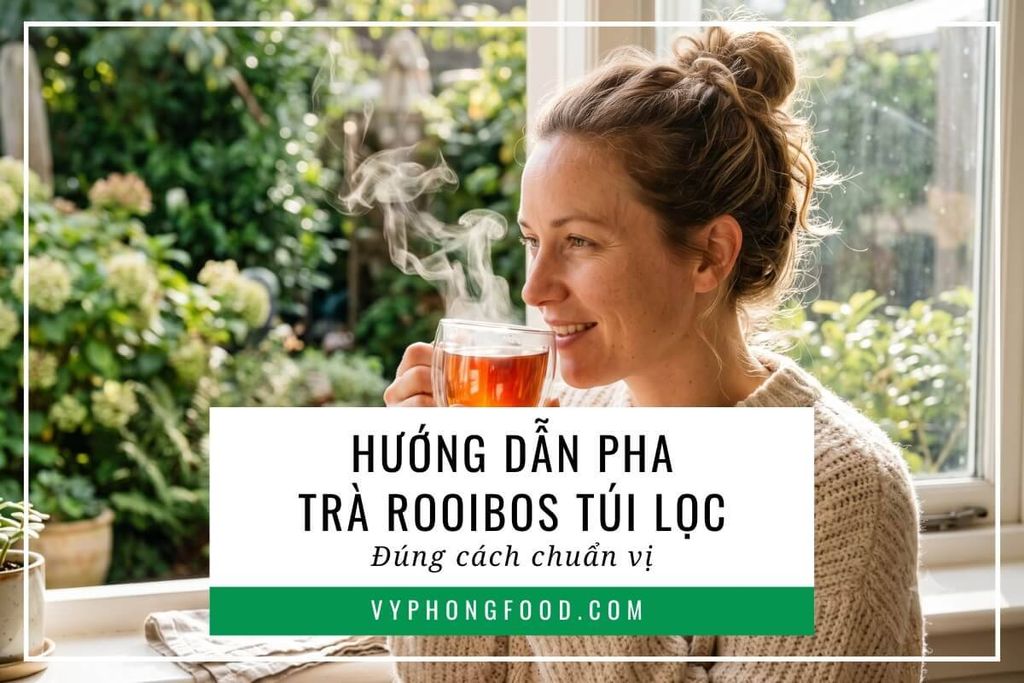 Hướng dẫn pha trà rooibos túi lọc đúng cách chuẩn vị