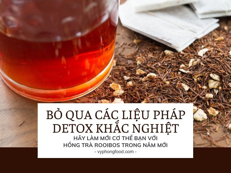Bỏ qua các liệu pháp detox khắc nghiệt – Hãy làm mới cơ thể bạn với hồng trà rooibos trong năm mới.