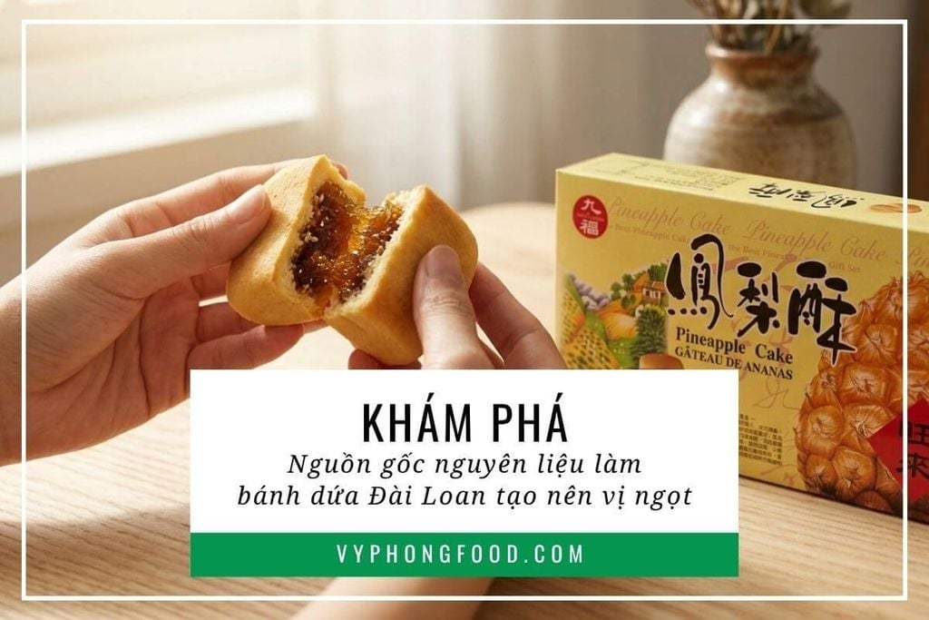 Khám phá nguồn gốc nguyên liệu làm bánh dứa Đài Loan tạo nên vị ngọt thanh tao