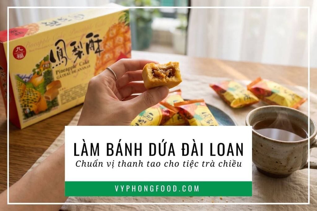 Làm bánh dứa Đài Loan chuẩn vị thanh tao cho tiệc trà chiều