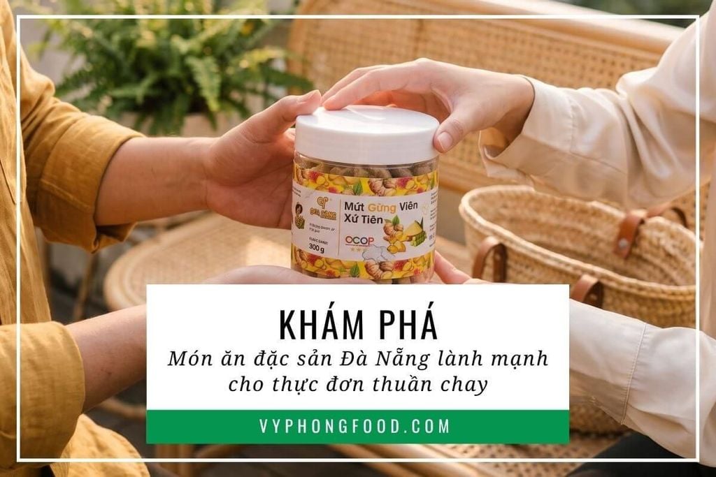 Khám phá món ăn đặc sản Đà Nẵng lành mạnh cho thực đơn thuần chay