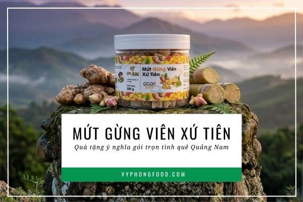 Mứt gừng viên xứ Tiên: Quà tặng ý nghĩa gói trọn tình quê Quảng Nam.
