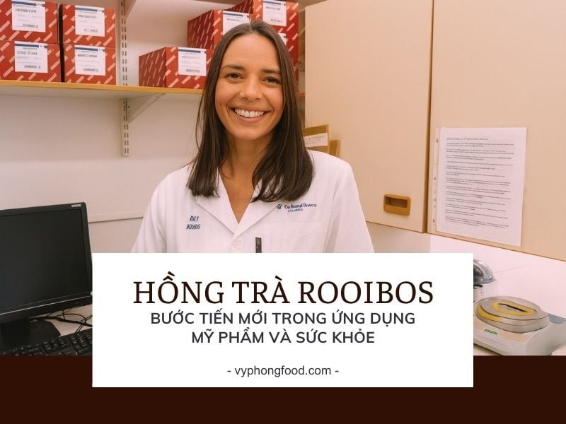 Hồng Trà Rooibos Nam Phi – Bước Tiến Mới Trong Ứng Dụng Mỹ Phẩm Và Sức Khỏe.