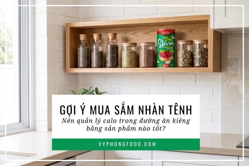 Gợi ý mua sắm nhàn tênh: Nên quản lý calo trong đường ăn kiêng bằng sản phẩm nào tốt?