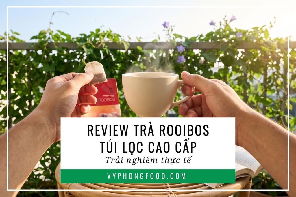 Review trà rooibos túi lọc cao cấp: Trải nghiệm thực tế