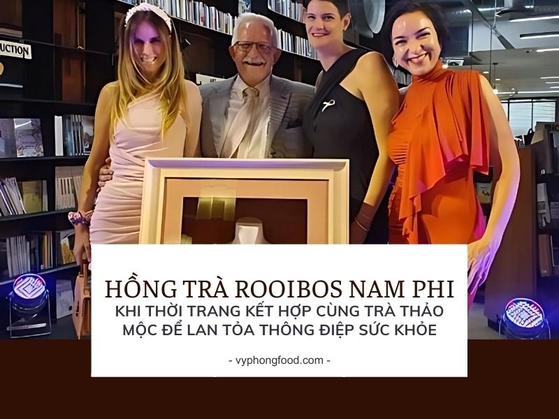 Hồng trà rooibos Nam Phi – Khi thời trang kết hợp cùng trà thảo mộc để lan tỏa thông điệp sức khỏe.