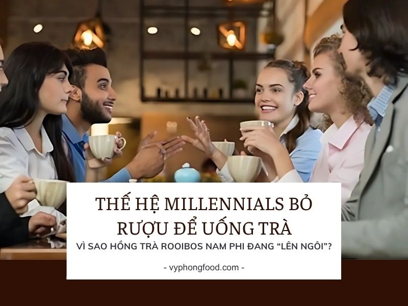 Thế hệ Millennials bỏ rượu để uống trà: vì sao hồng trà rooibos Nam Phi đang “lên ngôi”?