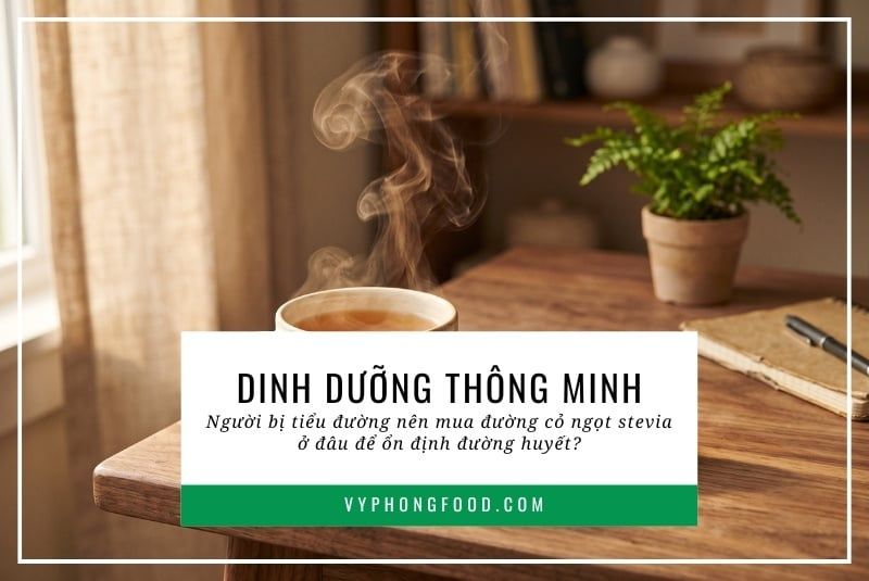 Dinh dưỡng thông minh: Người bị tiểu đường nên mua đường cỏ ngọt stevia ở đâu để ổn định đường huyết?