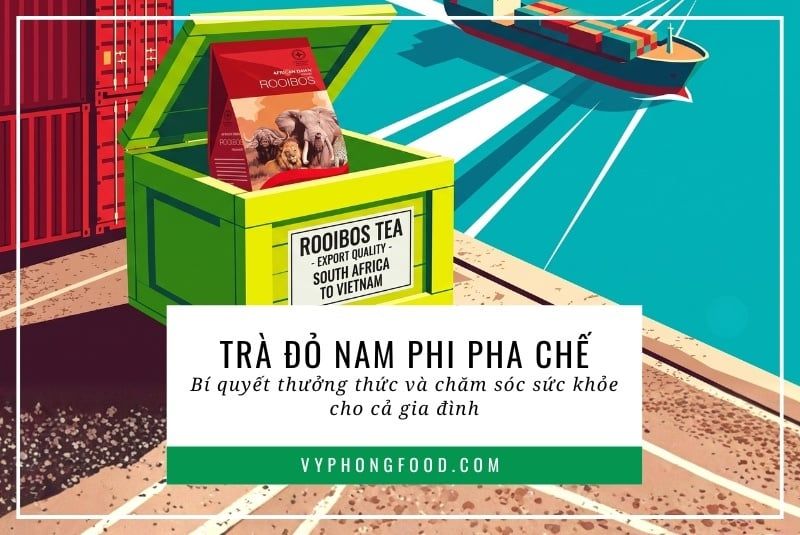Trà đỏ Nam Phi pha chế - Bí quyết thưởng thức và chăm sóc sức khỏe cho cả gia đình.