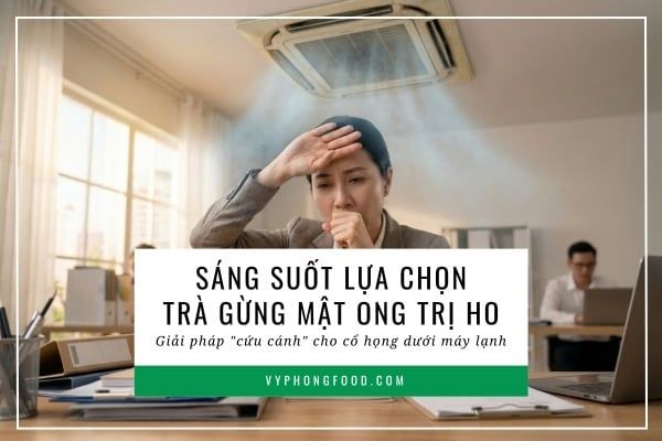 Sáng suốt lựa chọn trà gừng mật ong trị ho: Giải pháp 