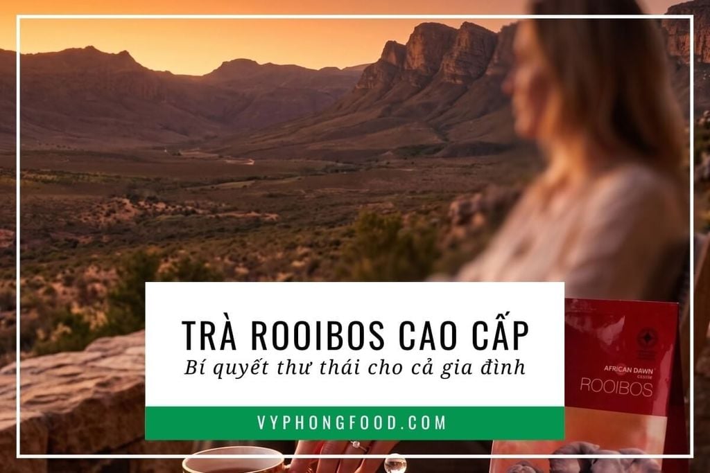 Trà rooibos cao cấp: Bí quyết thư thái cho cả gia đình