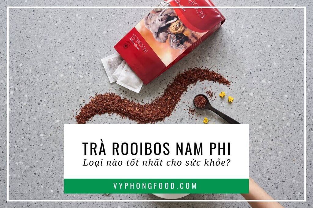 Trà rooibos Nam Phi loại nào tốt nhất cho sức khỏe?