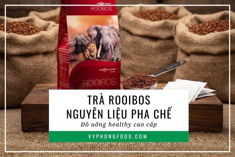 Trà rooibos nguyên liệu pha chế đồ uống healthy cao cấp.