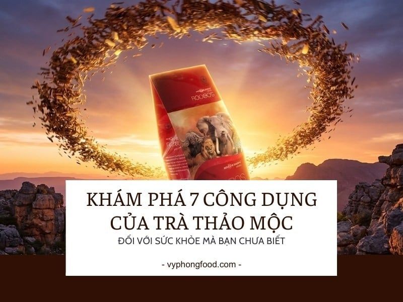 Khám phá 7 công dụng của trà thảo mộc đối với sức khỏe mà bạn chưa biết.