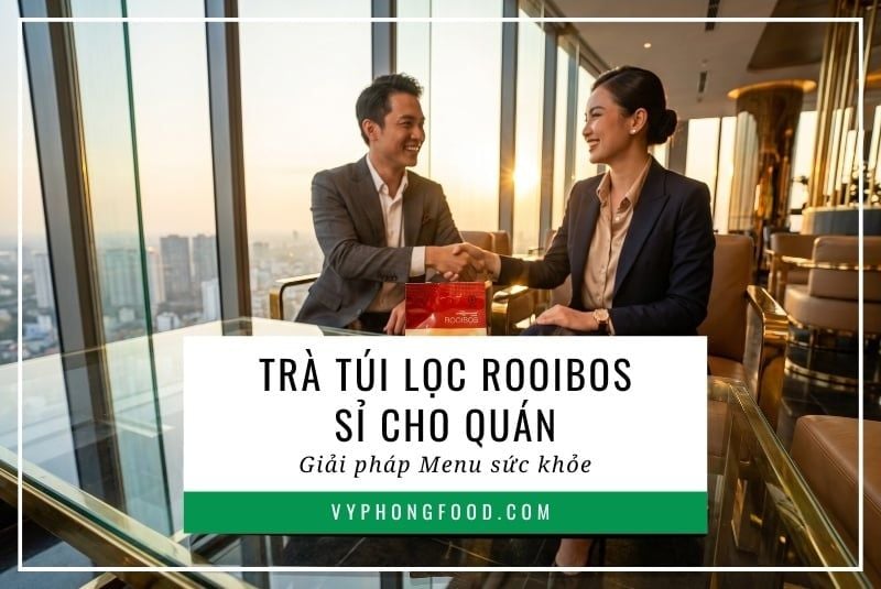 Trà túi lọc rooibos sỉ cho quán: Giải pháp menu sức khỏe đến từ Nam Phi.