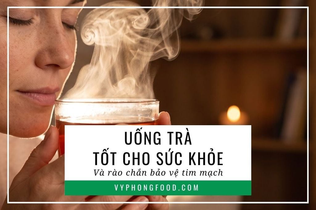 Uống trà tốt cho sức khỏe và rào chắn bảo vệ tim mạch