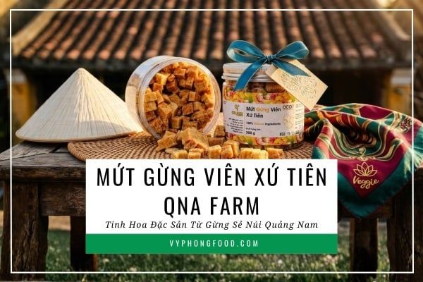 Mứt Gừng Viên Xứ Tiên QNA Farm: Tinh Hoa Đặc Sản Từ Gừng Sẻ Núi Quảng Nam.