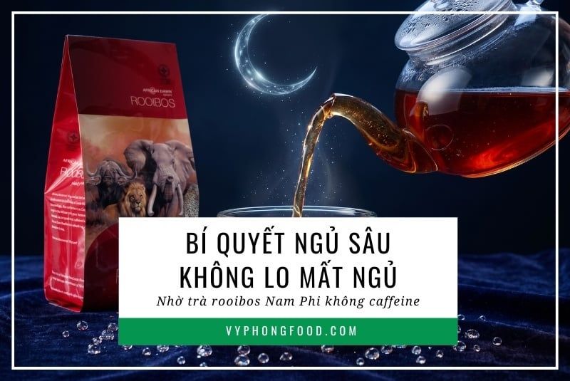 Bí quyết ngủ sâu không lo mất ngủ nhờ trà rooibos Nam Phi không caffeine.