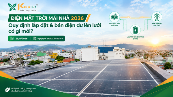 Điện mặt trời mái nhà 2026: Quy định lắp đặt và bán điện dư lên lưới có gì mới?