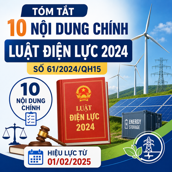 Tóm tắt 10 nội dung chính của Luật Điện lực 2024 số 61/2024/QH15 hiệu lực từ 1/2/2025