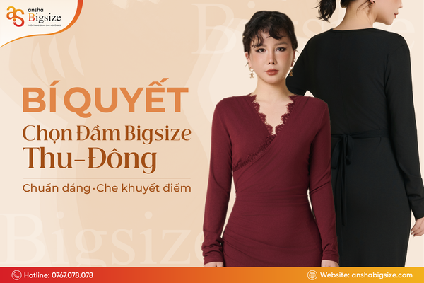 Bí Quyết Chọn Đầm Bigsize Thu - Đông Chuẩn Dáng, Che Khuyết Điểm