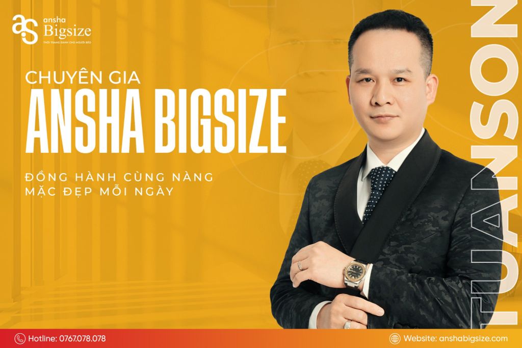 Mặc Đẹp Có Gu - Chuyên Gia Ansha Bigsze Đồng Hành Cùng Nàng Mỗi Ngày