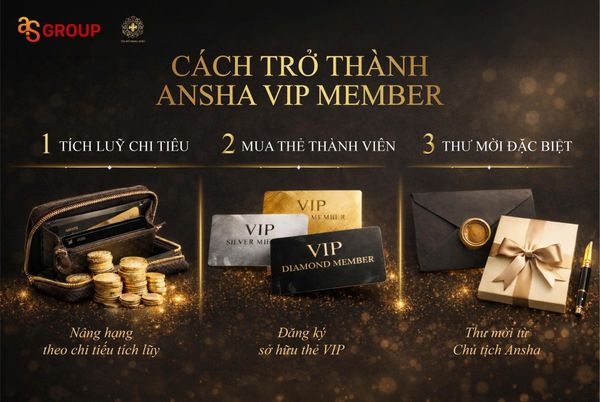 ANSHA VIP MEMBERSHIP - Đặc Quyền Dành Cho Khách Hàng Thân Thiết