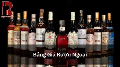 Giá Rượu Ngoại Chính Hãng Bao Nhiêu? Bảng Giá Tháng $month$/$year$