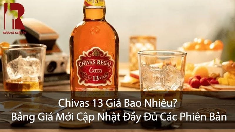 Chivas 13 Giá Bao Nhiêu? Bảng Giá Mới Cập Nhật $month$/$year$