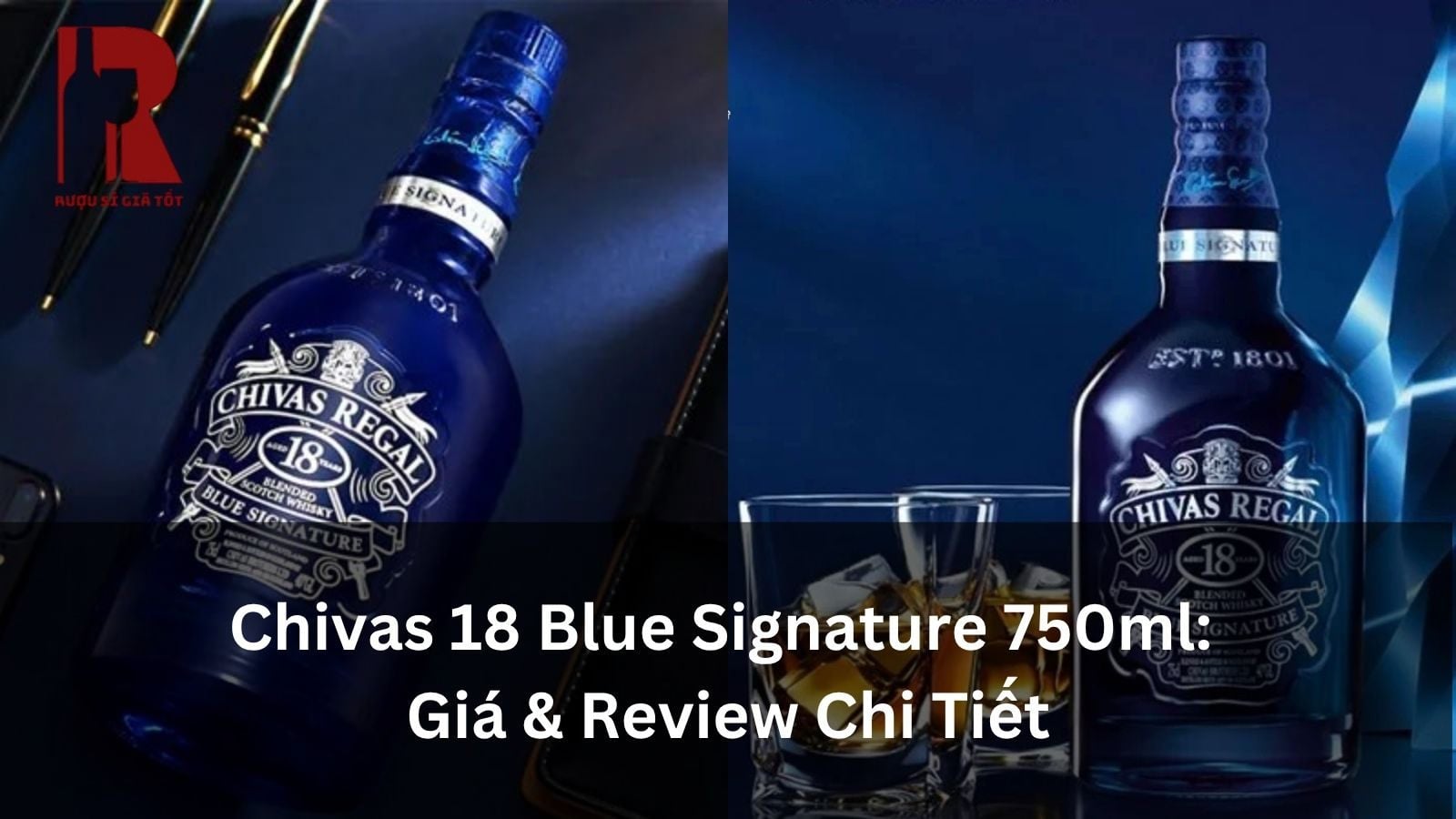 Chivas 18 Blue Signature 750ml: Giá & Review Chi Tiết $year$