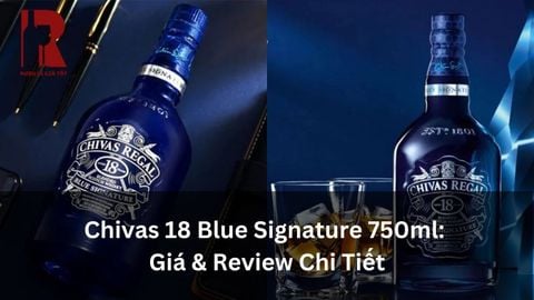 Chivas 18 Blue Signature 750ml: Giá & Review Chi Tiết $year$