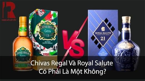 Chivas Regal Và Royal Salute Khác Nhau Như Thế Nào?