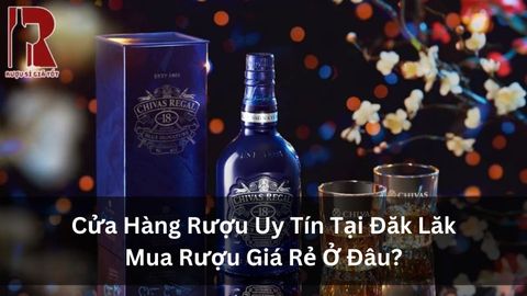 Tìm Mua Rượu Bia Nhập Khẩu Chính Hãng Tại Đắk Lắk