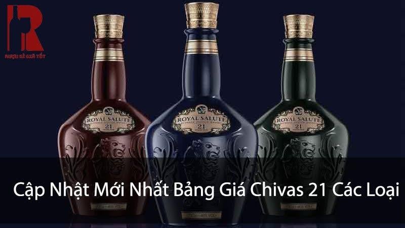 Bảng Giá Rượu Chivas 21 Chính Hãng