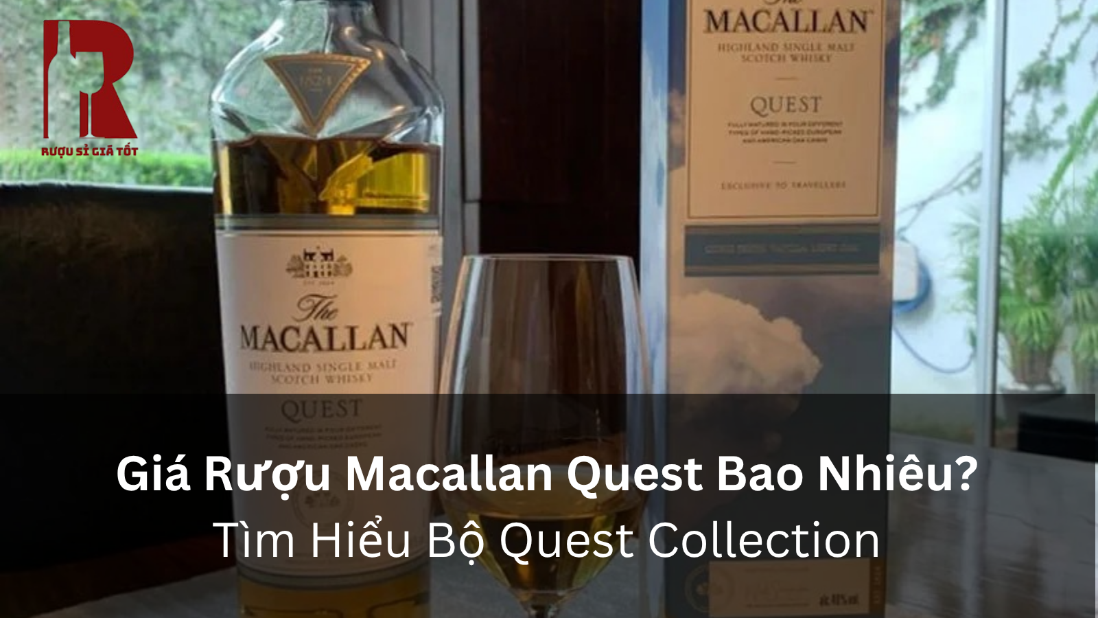 Giá Rượu Macallan Quest Bao Nhiêu? Tìm Hiểu Bộ Quest Collection